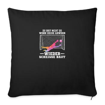 Torwart Torhüter Abwehr lustiger Spruch - Sofakissenbezug 45 x 45 cm - Schwarz - Vorne