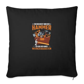 Ich bin nicht nur Hammer bin der Werkzeugkasten - Sofakissenbezug 45 x 45 cm - Schwarz - Vorne