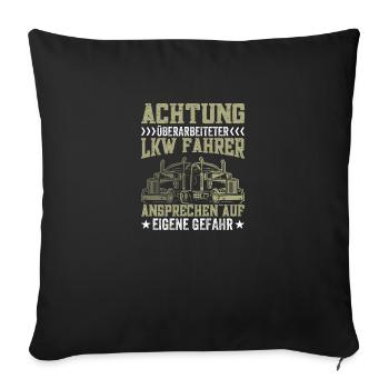 Achtung überarbeiteter Lkw Fahrer AnsprechenGefahr - Sofakissenbezug 45 x 45 cm - Schwarz - Vorne
