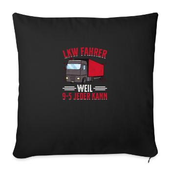 LKW Fahrer Geschenk Brummi Vater - Sofakissenbezug 45 x 45 cm - Schwarz - Vorne