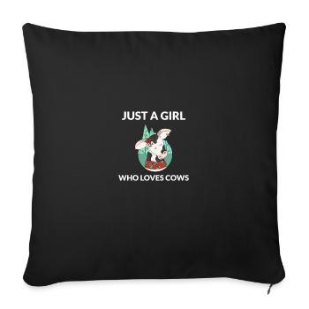 Just a Girl Who Loves Cows - Funny cow shirt - Sofa pillowcase 17,3'' x 17,3'' (45 x 45 cm) - black - Front