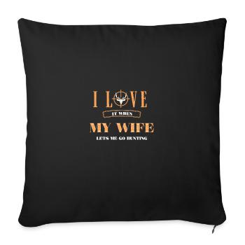 J'aime ma femme - vêtements de chasse drôles - Housse de coussin décorative 45 x 45 cm - noir - Devant