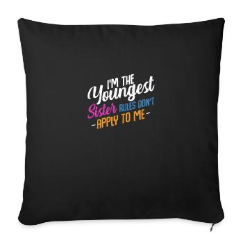I'm The Youngest Sister Rules Don't Apply To Me - Sofa pillowcase 17,3'' x 17,3'' (45 x 45 cm) - black - Front
