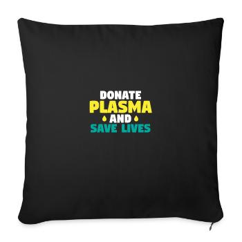 Donate Plasma And Save Lives - Sofa pillowcase 17,3'' x 17,3'' (45 x 45 cm) - black - Front
