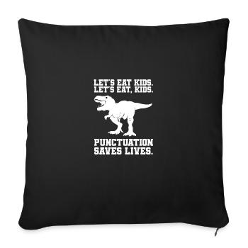 Let's Eat Kids Punctuation Saves Live Dinosaur - Sofa pillowcase 17,3'' x 17,3'' (45 x 45 cm) - black - Front