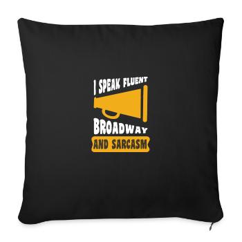 I SPEAK FLUENT BROADWAY AND SARCASM Gifts - Sofa pillowcase 17,3'' x 17,3'' (45 x 45 cm) - black - Front