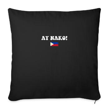 Ay Nako, Funny Filipino Pinoy - Sofakissenbezug 45 x 45 cm - Schwarz - Vorne