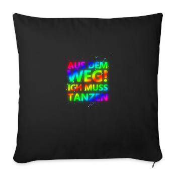 Out of the Way, I Gotta Dance Sayings, Party, Fun - Sofa pillowcase 17,3'' x 17,3'' (45 x 45 cm) - black - Front