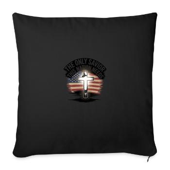 The Only Savior This Nation Needs Patriotic - Sofa pillowcase 17,3'' x 17,3'' (45 x 45 cm) - black - Front