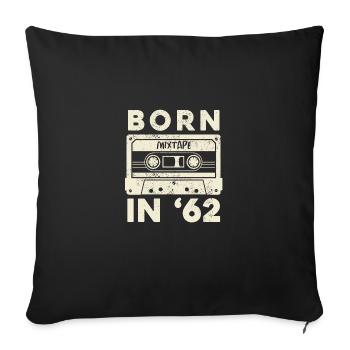 Geboren 1962 60. Geburtstag Sechzigster Geschenk - Sofakissenbezug 45 x 45 cm - Schwarz - Vorne
