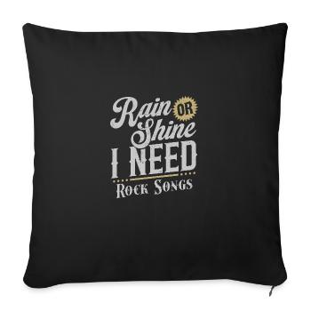 Rain or Shine I Need Rock Songs - Sofa pillowcase 17,3'' x 17,3'' (45 x 45 cm) - black - Front