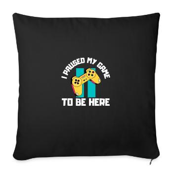 J’ai mis mon jeu en pause pour être ici - Housse de coussin décorative 45 x 45 cm - noir - Devant