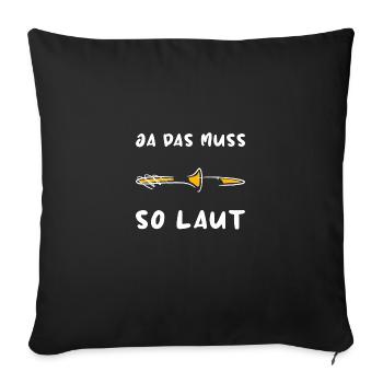 Yes, that must be so loud trumpet - Sofa pillowcase 17,3'' x 17,3'' (45 x 45 cm) - black - Front