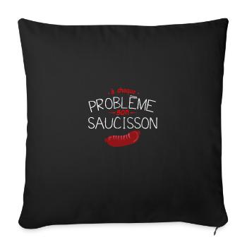 humour probleme saucisson citation drole 2003 m - Housse de coussin décorative 45 x 45 cm - noir - Devant