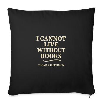 Ich kann ohne Bücher nicht leben - Sofakissenbezug 45 x 45 cm - Schwarz - Vorne