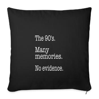 Les années 90. Beaucoup de souvenirs. Aucune preuve. - Housse de coussin décorative 45 x 45 cm - noir - Devant