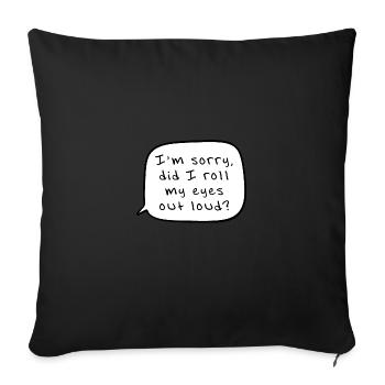 Saying Eye Rolls Funny Gift - Sofa pillowcase 17,3'' x 17,3'' (45 x 45 cm) - black - Front
