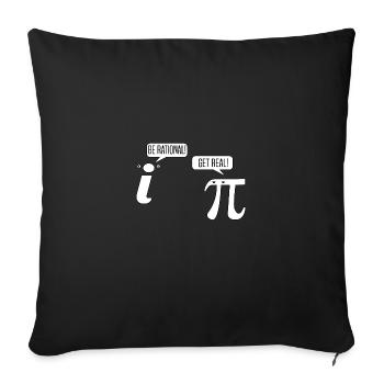Pi Day Be Rational Get Real Circle number and i - Sofa pillowcase 17,3'' x 17,3'' (45 x 45 cm) - black - Front