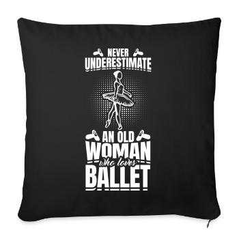 Ne sous-estimez jamais une vieille danseuse de ballet - Housse de coussin décorative 45 x 45 cm - noir - Devant