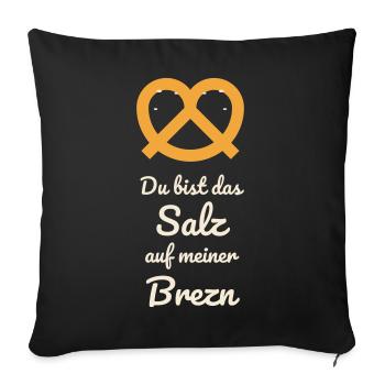 Du bist das Salz auf meiner Brezn Volksfest Paar - Sofakissenbezug 45 x 45 cm - Schwarz - Vorne