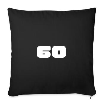 60. 60 YEARS. 60TH ANNIVERSARY. BIRTHDAY 60 YEARS. - Sofa pillowcase 17,3'' x 17,3'' (45 x 45 cm) - black - Front