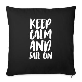 Keep calm and sail on - Sofa pillowcase 17,3'' x 17,3'' (45 x 45 cm) - black - Front