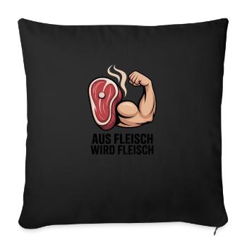 Aus Fleisch wird Fleisch Fitness - Sofakissenbezug 45 x 45 cm - Schwarz - Vorne