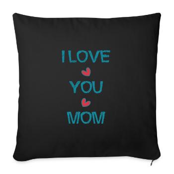 MOM. I LOVE. I LOVE YOU. MOM. MOTHER's DAY - Sofa pillowcase 17,3'' x 17,3'' (45 x 45 cm) - black - Front