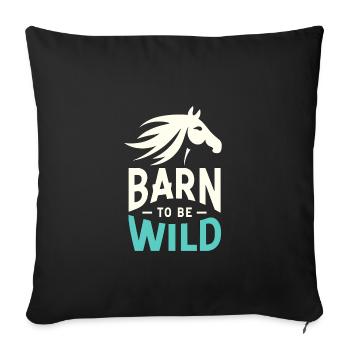 Scheune "Wild sein - Sofakissenbezug 45 x 45 cm - Schwarz - Vorne