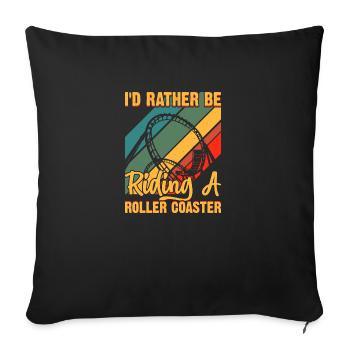 I'd Rather Be Riding A Roller Coaster Funny Roller - Sofa pillowcase 17,3'' x 17,3'' (45 x 45 cm) - black - Front
