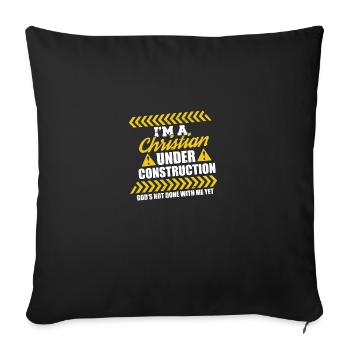 Je suis un chrétien en construction, Dieu n’en a pas fini - Housse de coussin décorative 45 x 45 cm - noir - Devant