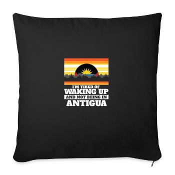 Im Tired of Waking Up and Not Being In Antigua - Sofa pillowcase 17,3'' x 17,3'' (45 x 45 cm) - black - Front
