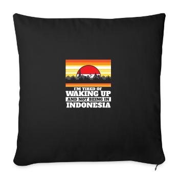 Tired of Waking Up and Not Being In Indonesia - Sofa pillowcase 17,3'' x 17,3'' (45 x 45 cm) - black - Front