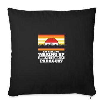Im Tired of Waking Up and Not Being In Paraguay - Sofa pillowcase 17,3'' x 17,3'' (45 x 45 cm) - black - Front