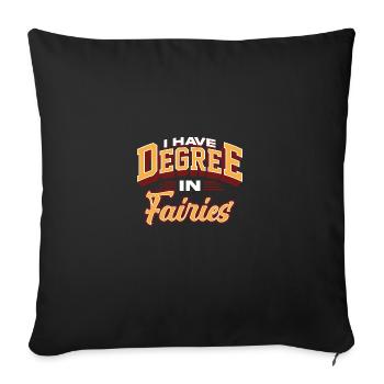 I Have Degree In Fairies Fantasy Enthusiast Design - Sofa pillowcase 17,3'' x 17,3'' (45 x 45 cm) - black - Front