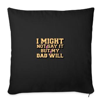 Je ne le dirai peut-être pas, mais mon père le fera - Housse de coussin décorative 45 x 45 cm - noir - Devant