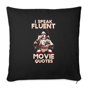 I Speak Fluent Movie Quotes - Movie Quotes Lovers - Sofa pillowcase 17,3'' x 17,3'' (45 x 45 cm) - black - Front