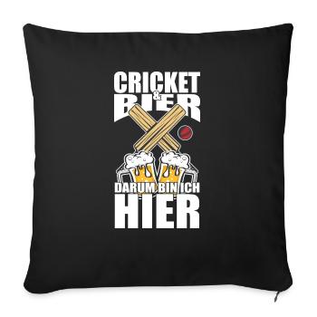 Lustiger Spruch Cricket Bier darum bin ich hier - Sofakissenbezug 45 x 45 cm - Schwarz - Vorne