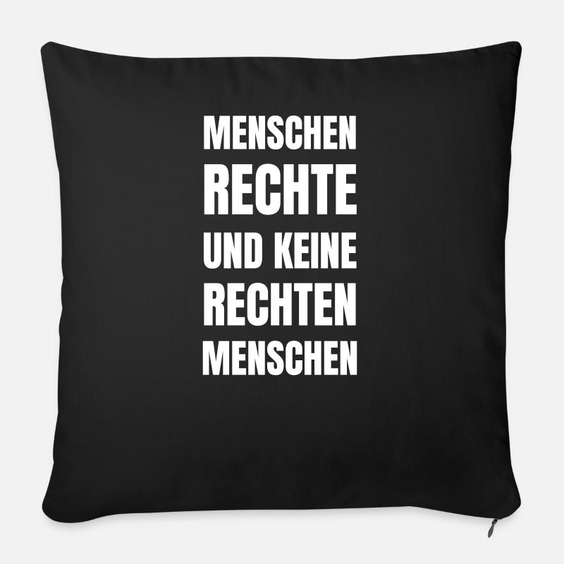 Menschen Rechte und keine rechten Menschen - Sofakissenbezug 45 x 45 cm - Schwarz
