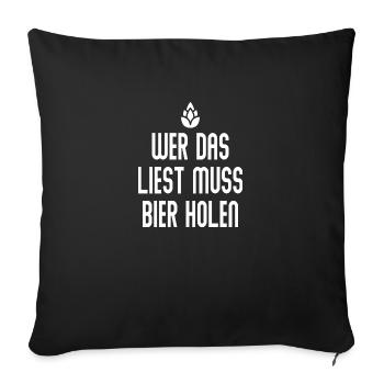 Wer das liest muss Bier holen - Sofakissenbezug 45 x 45 cm - Schwarz - Vorne