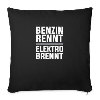Benzin rennt Elektro brennt - Sofakissenbezug 45 x 45 cm - Schwarz - Vorne