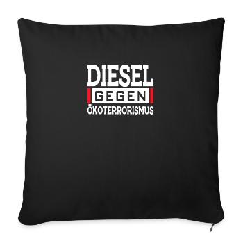 Diesel gegen Ökoterrorismus - Sofakissenbezug 45 x 45 cm - Schwarz - Vorne
