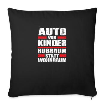 Auto vor Kinder hubraum statt wohnraum - Sofakissenbezug 45 x 45 cm - Schwarz - Vorne