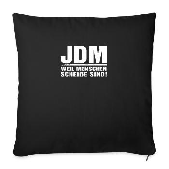 JDM weil Menschen scheiße sind - Sofakissenbezug 45 x 45 cm - Schwarz - Vorne