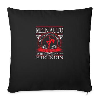Mein Auto ist nicht von Stange wie deine Freundin - Sofakissenbezug 45 x 45 cm - Schwarz - Vorne