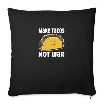 Make Tacos Not War - Sofa pillowcase 17,3'' x 17,3'' (45 x 45 cm) - black - Front