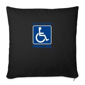 Handicap In It For The Parking Disabled - Sofa pillowcase 17,3'' x 17,3'' (45 x 45 cm) - black - Front