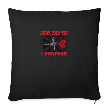 Darts Funny Just the Tip I Promise Darts Player - Sofakissenbezug 45 x 45 cm - Schwarz - Vorne