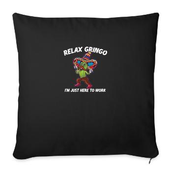 Relax Gringo I'm Almost Legal - Funny Mexican - Sofakissenbezug 45 x 45 cm - Schwarz - Vorne