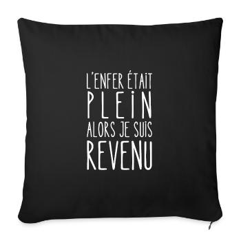 l'enfer était plein alors je suis revenu - Housse de coussin décorative 45 x 45 cm - noir - Devant